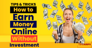 Best 7 Suggestions How to Earn Money Online Without Investment
