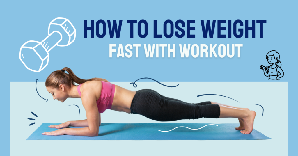 how to lose weight fast with workout
